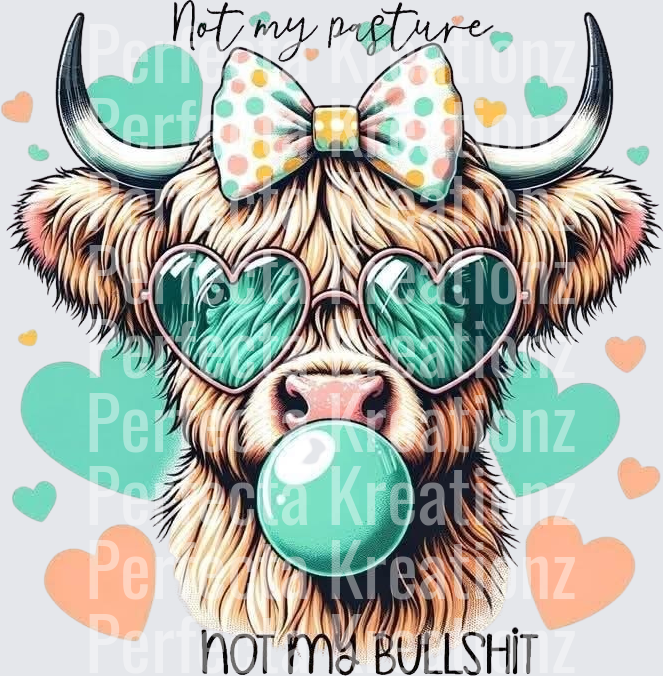 Not My Pasture Not My Bullshit